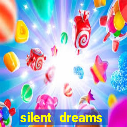 silent dreams reclame aqui